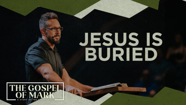 The Gospel of Mark | Jesus Is Buried