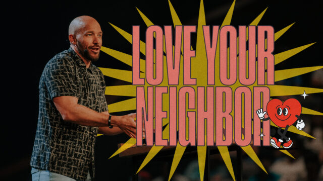 Love Language Week 2: Love Your Neighbor