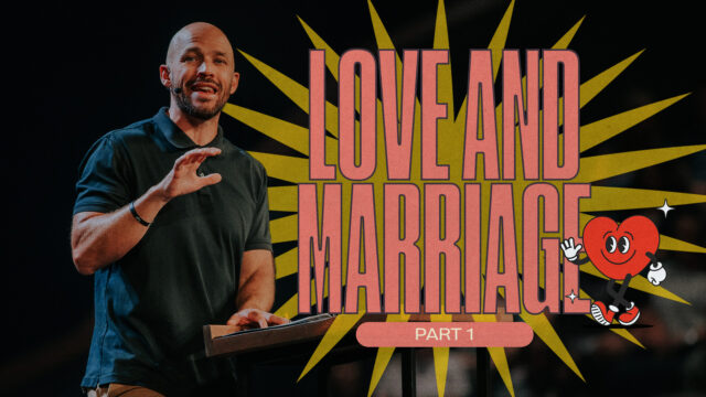 Love Language Week 3: Love and Marriage - Part 1