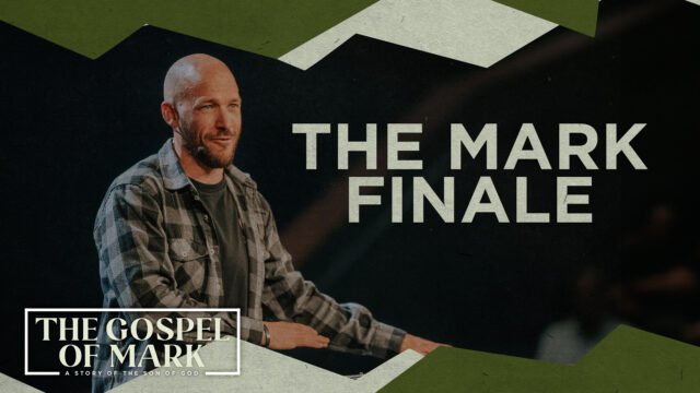 The Gospel of Mark | The Mark Finale