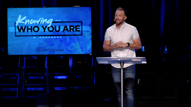 Knowing Who You Are (Part 3) - Ephesians 1:7-10